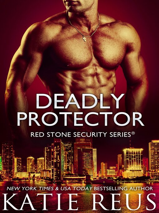 Title details for Deadly Protector by Katie Reus - Available